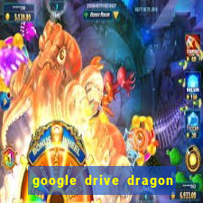 google drive dragon ball super